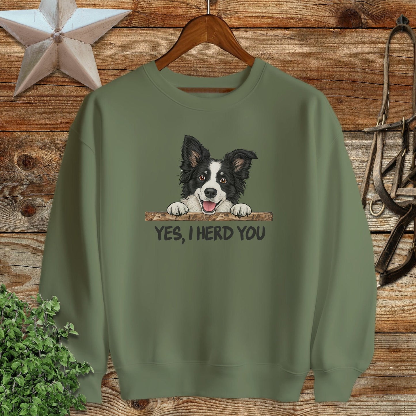 Yes I Herd You Sweatshirt
