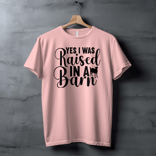 Yes I was Raised in a Barn T-shirt (Adult)