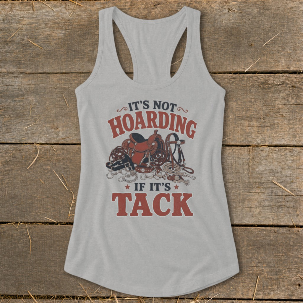 Grey tank top with "It's Not Hoarding If It's Tack" and equestrian gear graphic.