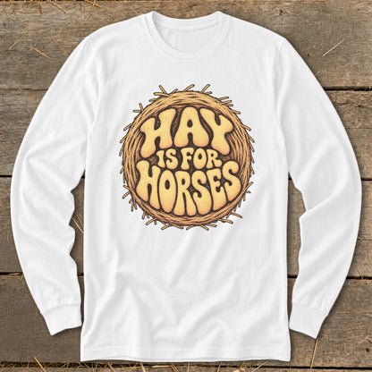 Hay Is For Horses Round Bale Long Sleeve Tee