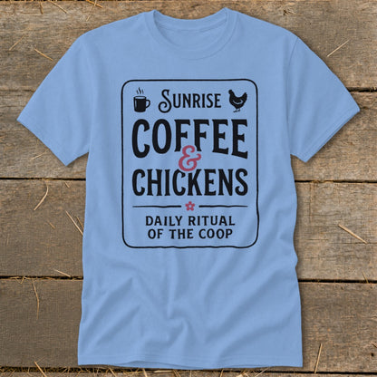 Light blue t-shirt with "Sunrise Coffee & Chickens Daily Ritual of the Coop" graphic.