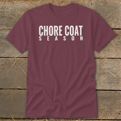 Maroon t-shirt with white text reading "CHORE COAT SEASON".