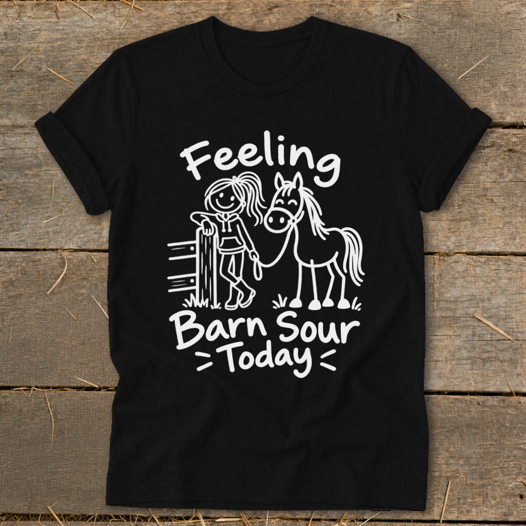 Black t-shirt with white text and drawing of a girl and horse saying "Feeling Barn Sour Today".
