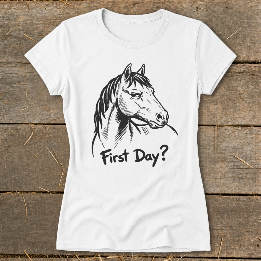 White t-shirt with a sketch of a horse's head and the text "First Day?"
