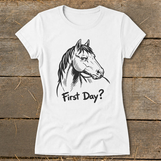 White t-shirt with a sketch of a horse's head and the text "First Day?"