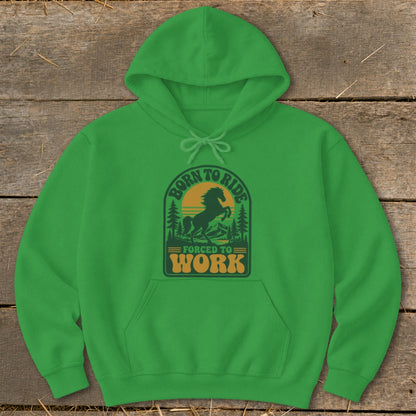 Green hoodie with "Born to Ride Forced to Work" text and a horse graphic.