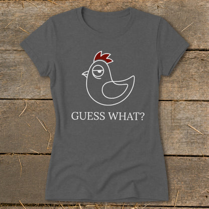Gray t-shirt with a white outline drawing of a chicken with a red comb and text "GUESS WHAT?".