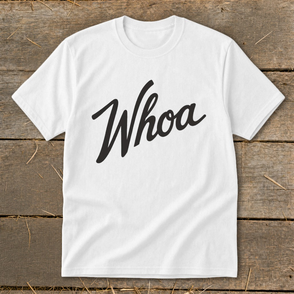 White t-shirt with black "Whoa" text in script font.