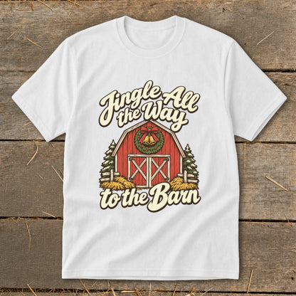 White t-shirt with "Jingle All the Way to the Barn" text and a red barn.