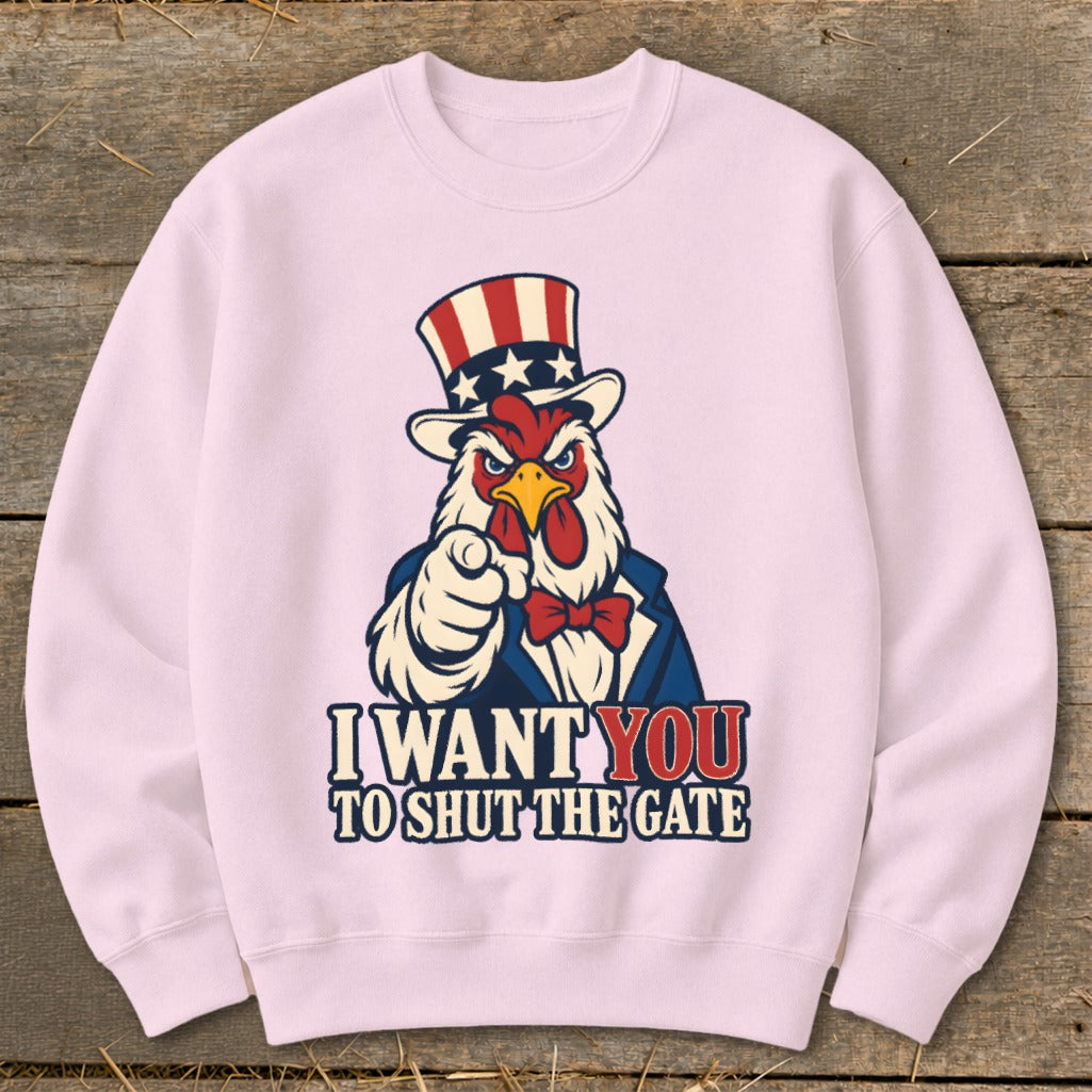 Light pink sweatshirt with Uncle Sam chicken pointing and text "I WANT YOU TO SHUT THE GATE."