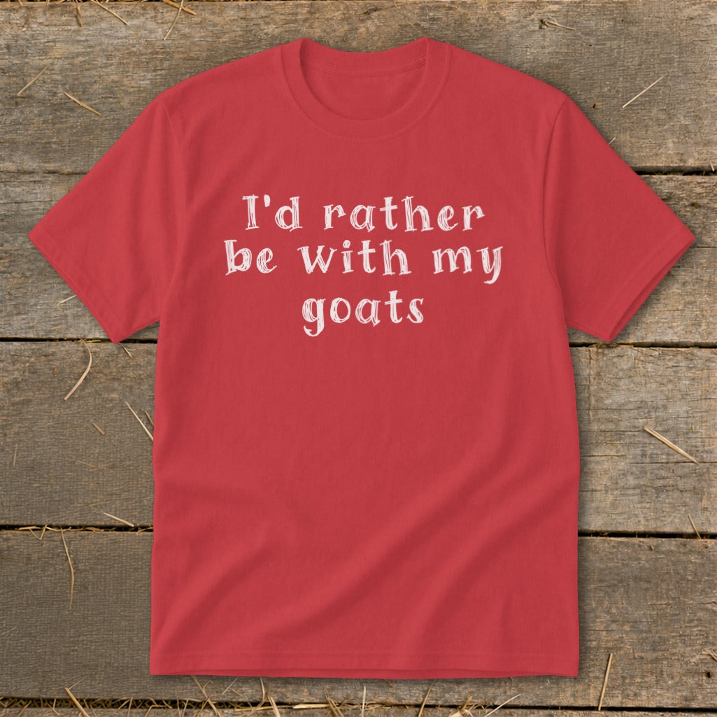 Red t-shirt with white text that reads "I'd rather be with my goats."