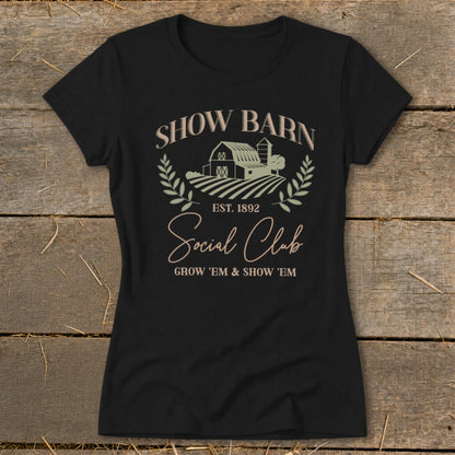 Black t-shirt with "SHOW BARN Social Club EST. 1892" farm graphic.