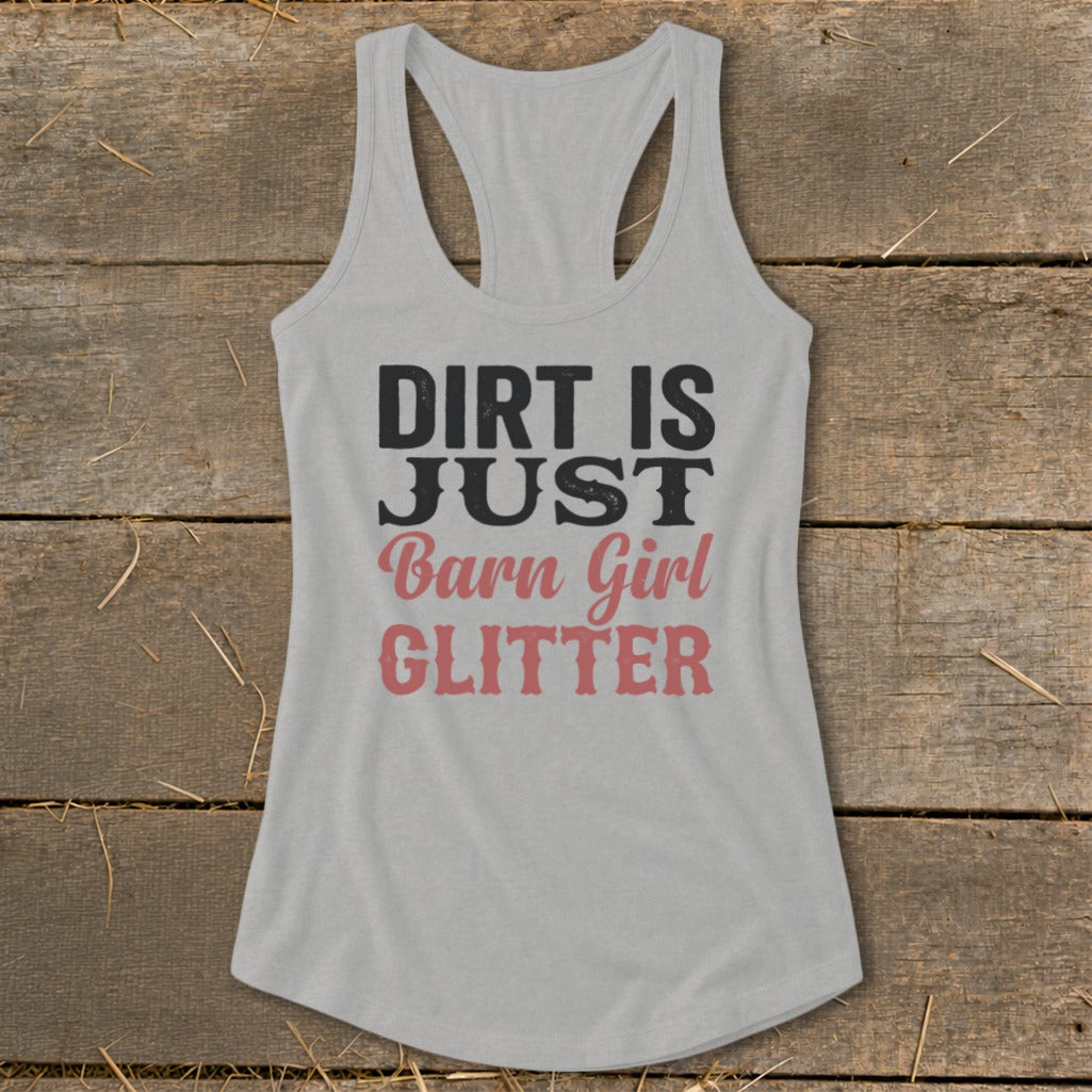 Grey tank top with "Dirt is just Barn Girl Glitter" text.
