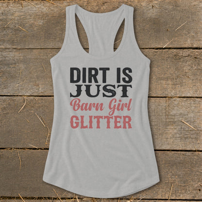Grey tank top with "Dirt is just Barn Girl Glitter" text.