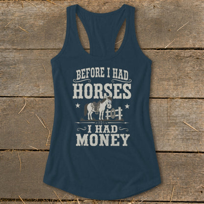 Dark blue tank top with "Before I Had Horses, I Had Money" graphic.