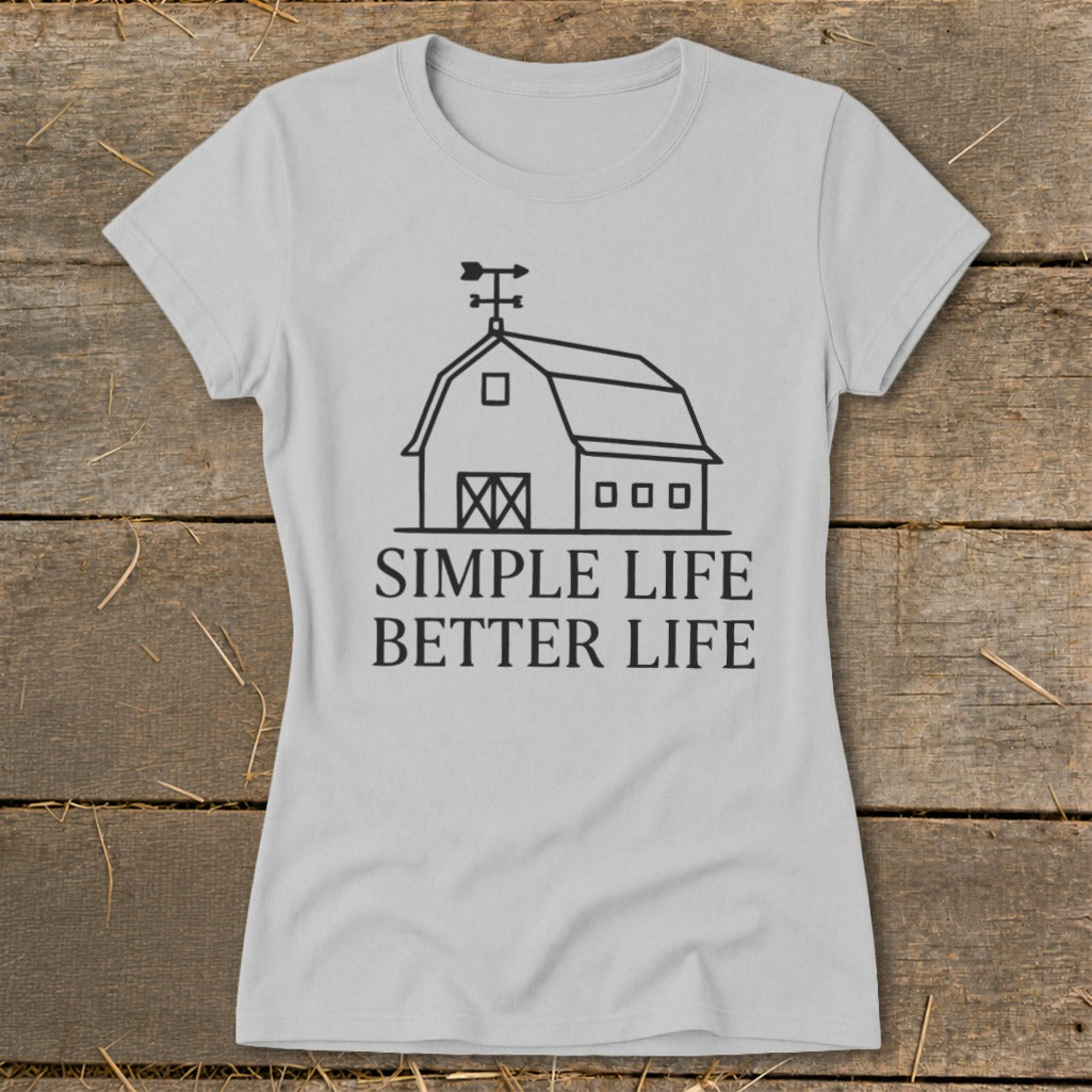 Light grey t-shirt with a line drawing of a barn and the text "SIMPLE LIFE BETTER LIFE".