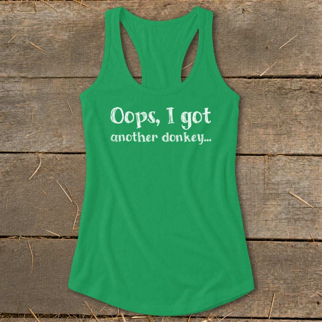 Green racerback tank top with white text: "Oops, I got another donkey..."
