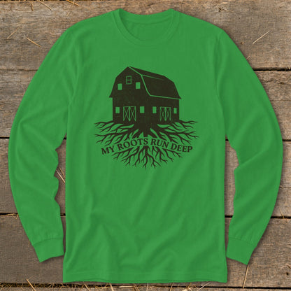 Green long sleeve shirt with barn and roots graphic that reads "My Roots Run Deep".