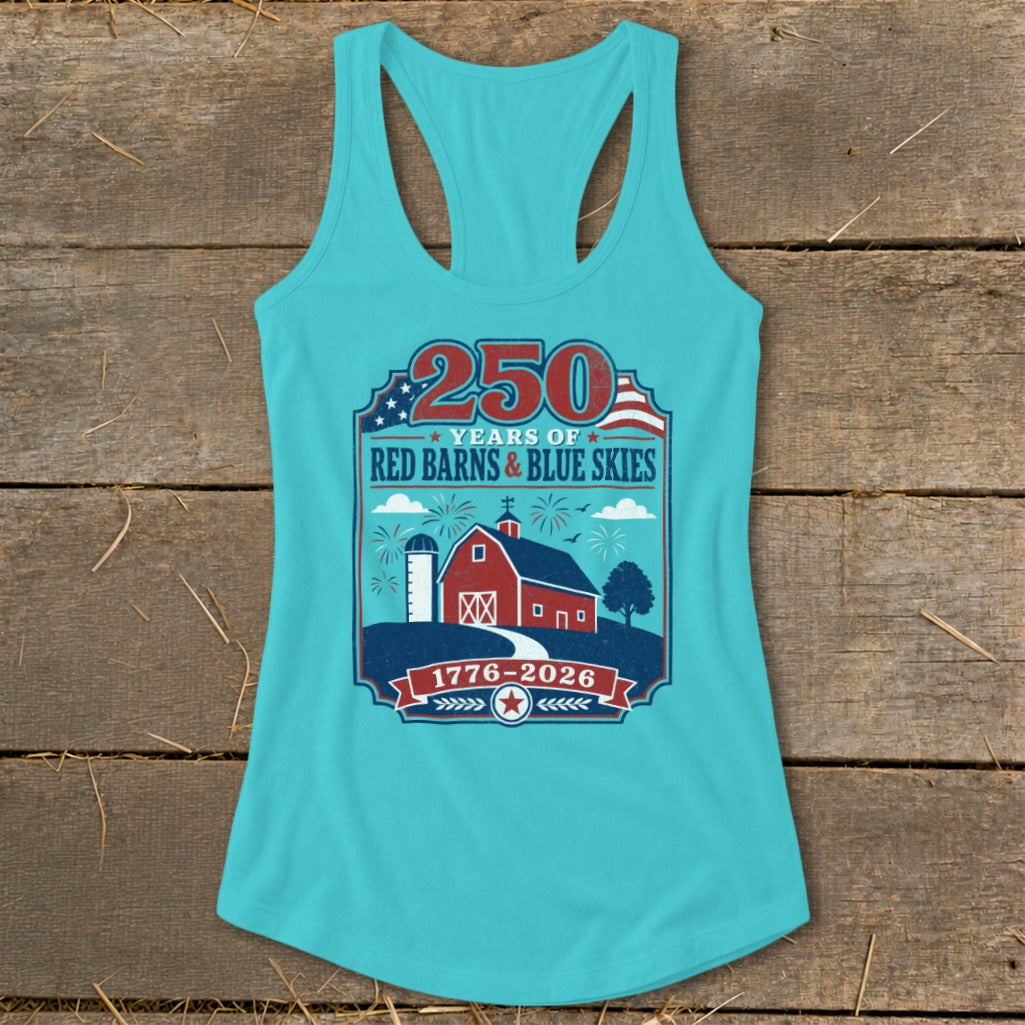 Aqua tank top with graphic celebrating "250 Years of Red Barns & Blue Skies 1776-2026".