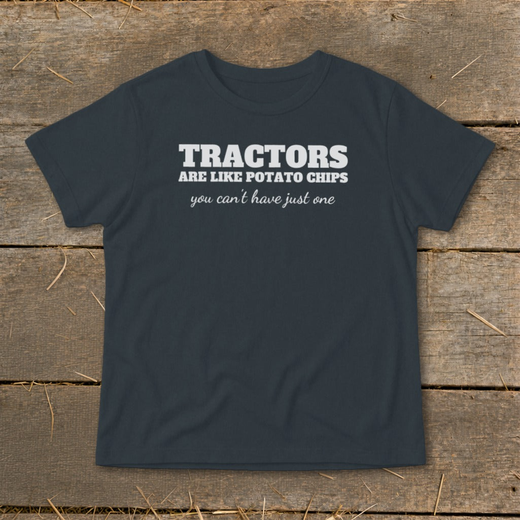Dark gray t-shirt with white text that reads "TRACTORS ARE LIKE POTATO CHIPS you can't have just one."