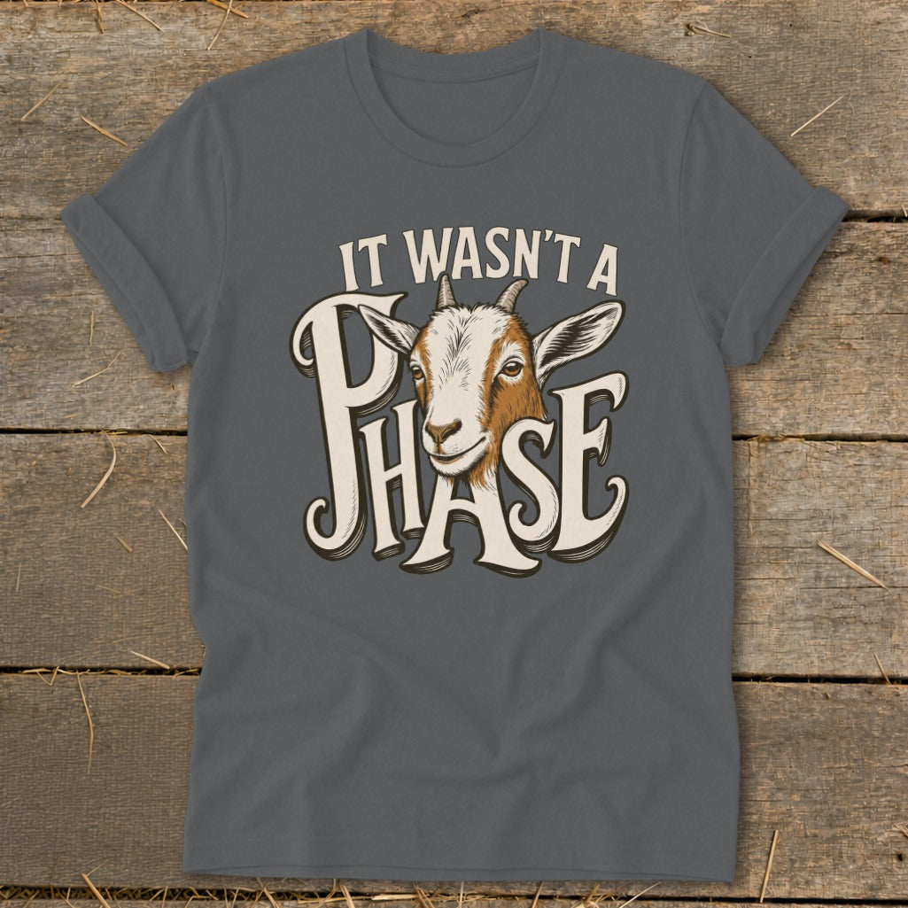T-shirt with a goat and text "IT WASN'T A PHASE".