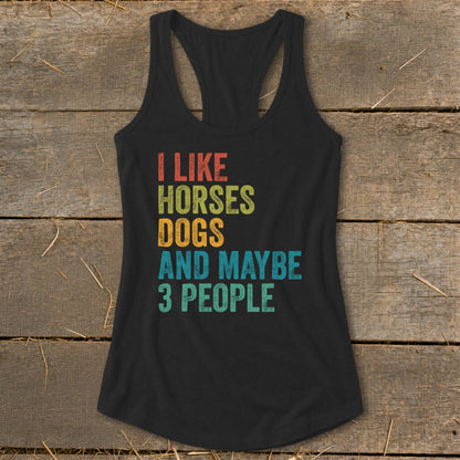 Black racerback tank top with distressed text "I like horses dogs and maybe 3 people".