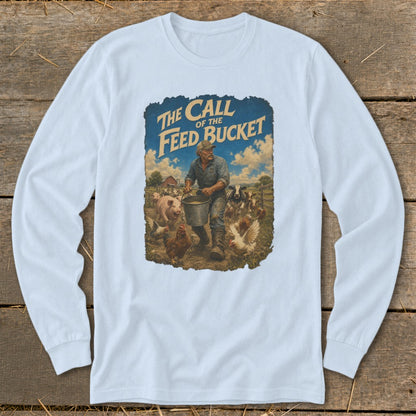 Long-sleeve shirt with farmer feeding livestock, text "The Call of the Feed Bucket."