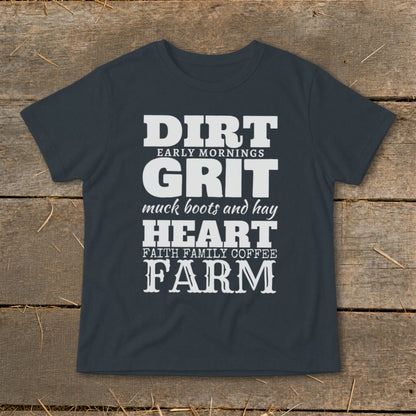 Dark t-shirt with white text: Dirt, Early Mornings, Grit, Muck boots and hay, Heart, Faith Family Coffee, Farm.