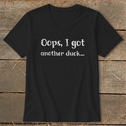 Black v-neck t-shirt with white text that reads "Oops, I got another duck..."