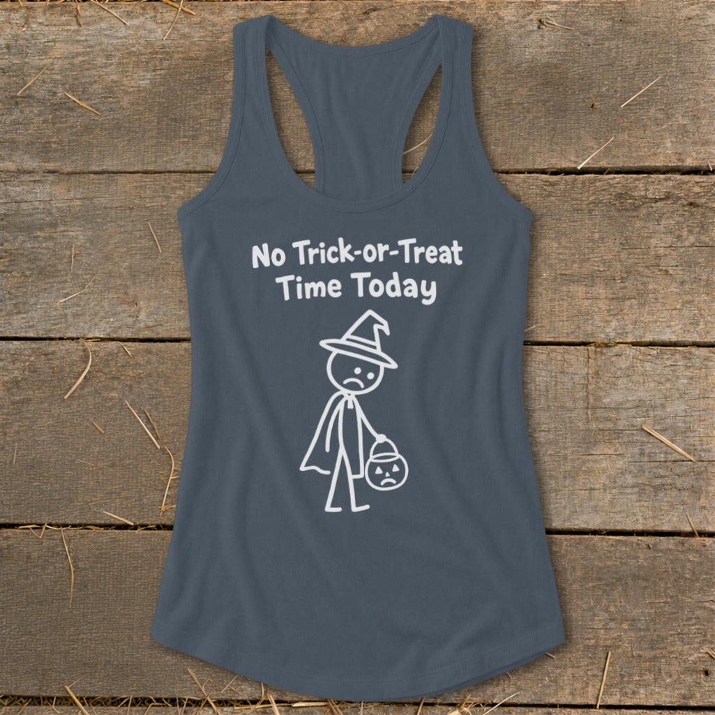 No Trick-or-Treat Time Today Racerback Tank