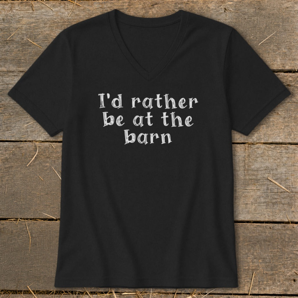 Black v-neck t-shirt with white text that reads "I'd rather be at the barn".