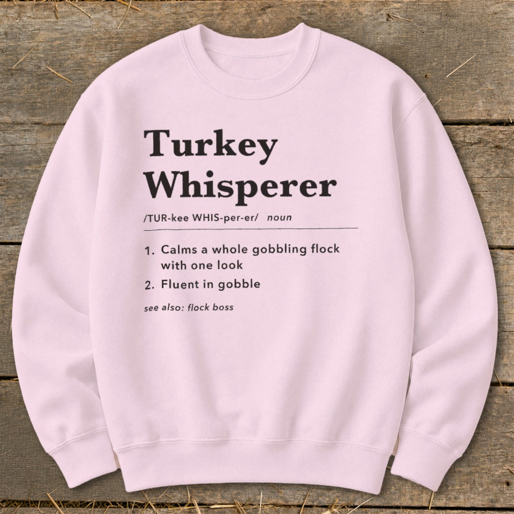 Turkey Whisperer Definition Sweatshirt