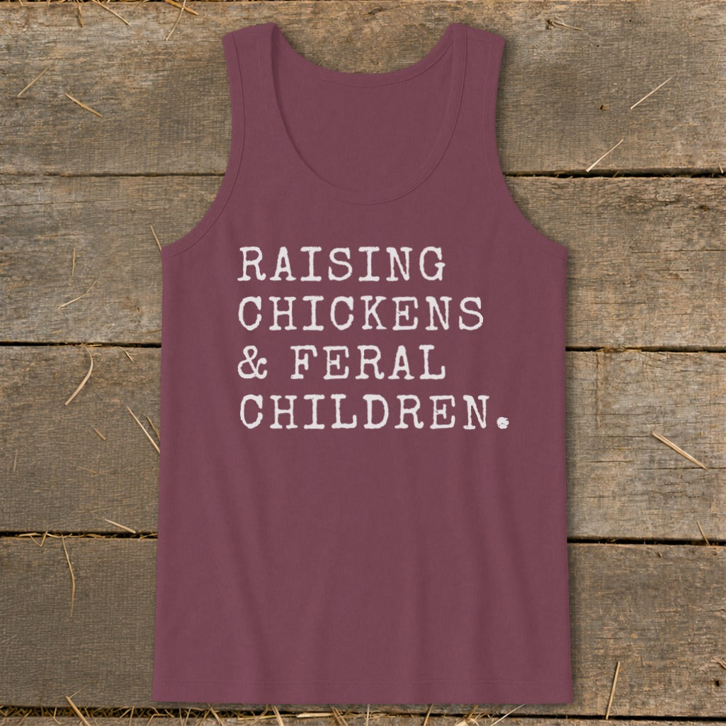 Maroon tank top with white text "RAISING CHICKENS & FERAL CHILDREN."