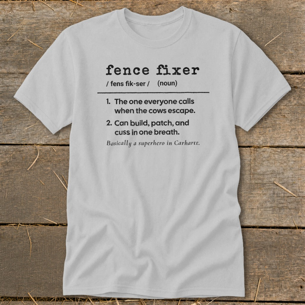 Light gray t-shirt with "fence fixer" definition and humorous text.