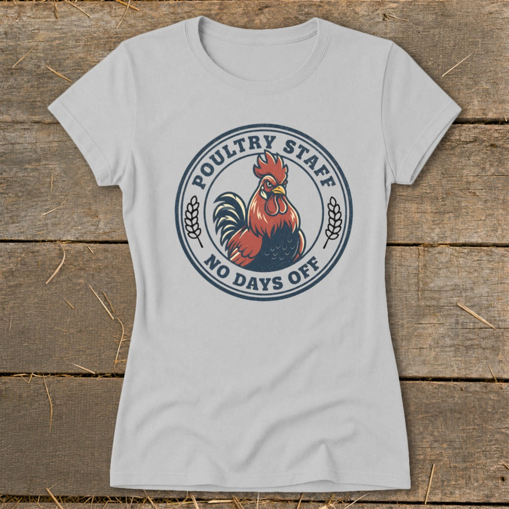 Gray t-shirt with a circular graphic of a rooster and text "Poultry Staff No Days Off".