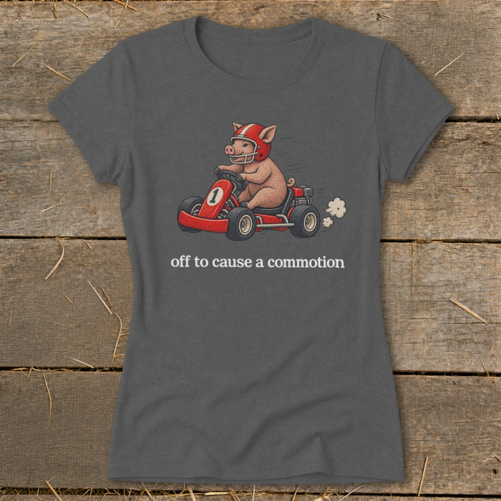 Off To Cause a Commotion Ladies Tee