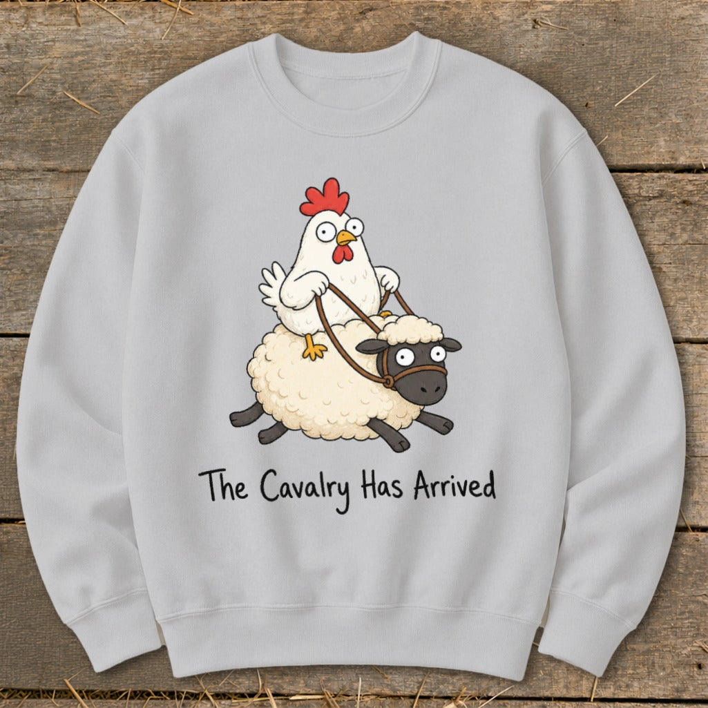 Light gray sweatshirt with cartoon chicken riding a sheep, text "The Cavalry Has Arrived".