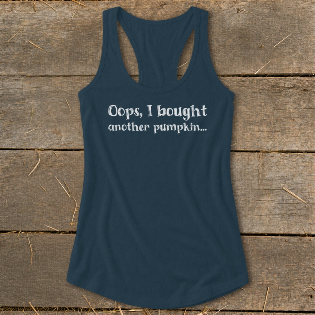 Navy racerback tank top with white text "Oops, I bought another pumpkin...".