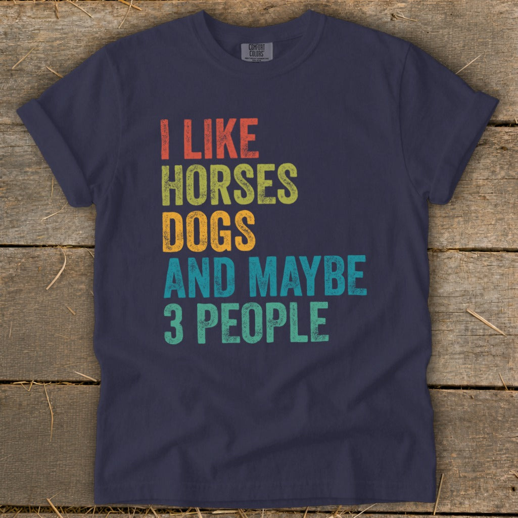 Navy t-shirt with text "I LIKE HORSES DOGS AND MAYBE 3 PEOPLE".