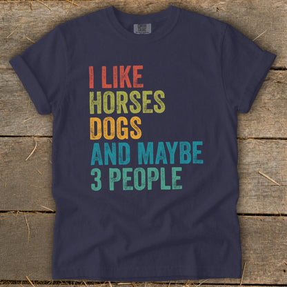 Navy t-shirt with text "I LIKE HORSES DOGS AND MAYBE 3 PEOPLE".