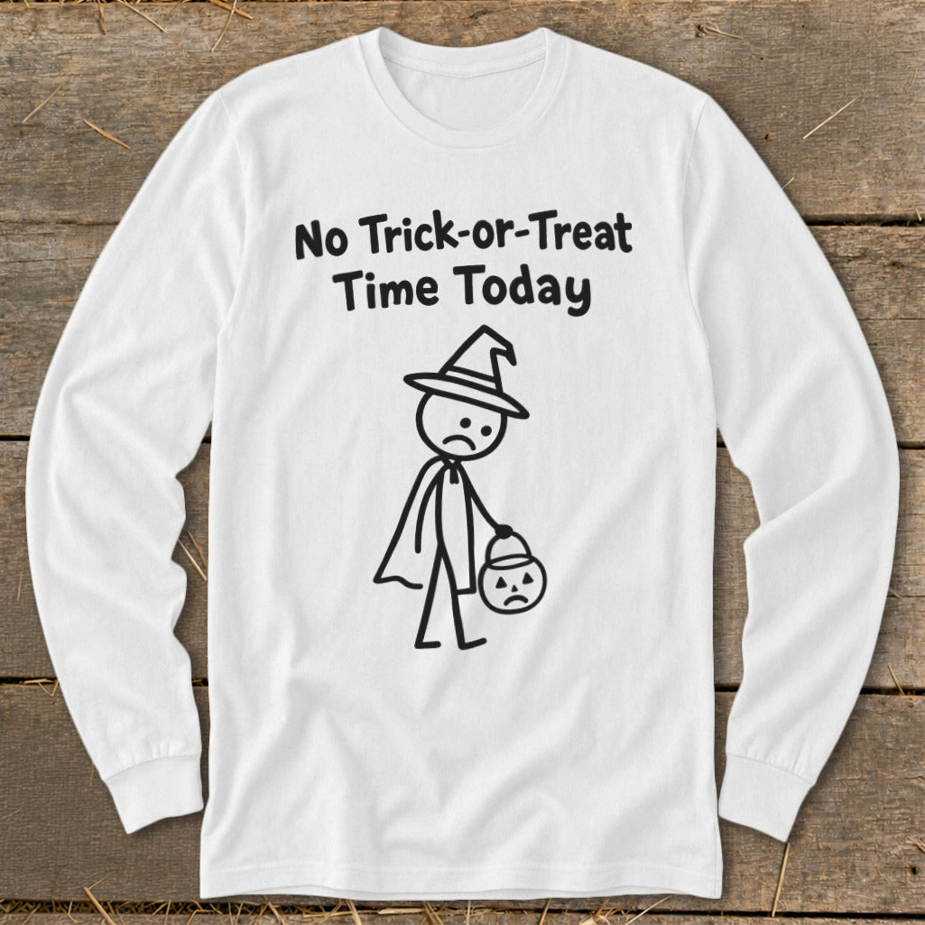 No Trick-or-Treat Time Today Long Sleeve Tee