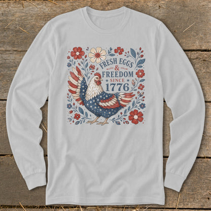 Long sleeve shirt with patriotic chicken graphic, "Fresh Eggs & Freedom Since 1776".