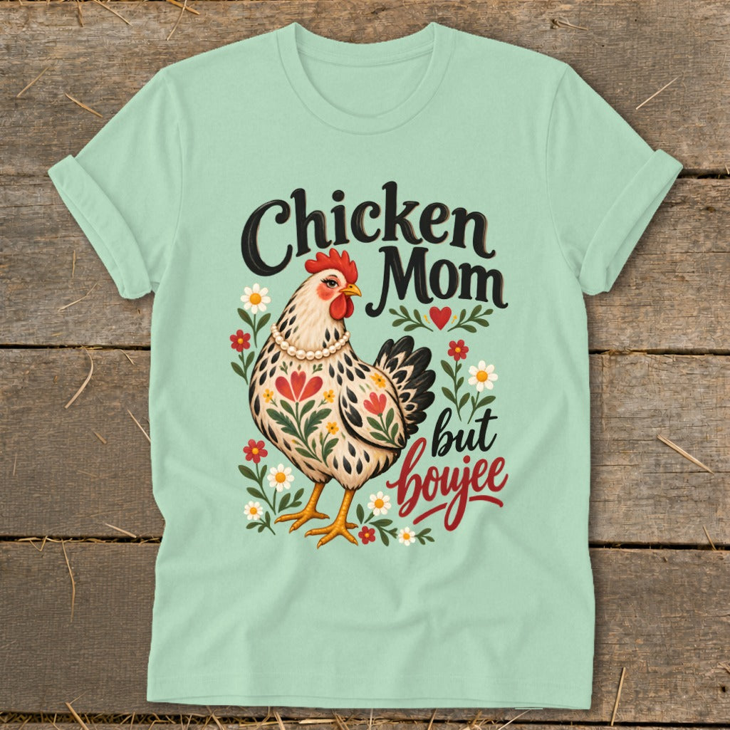 Light mint green t-shirt with a hen and flowers graphic, reading "Chicken Mom but boujee."