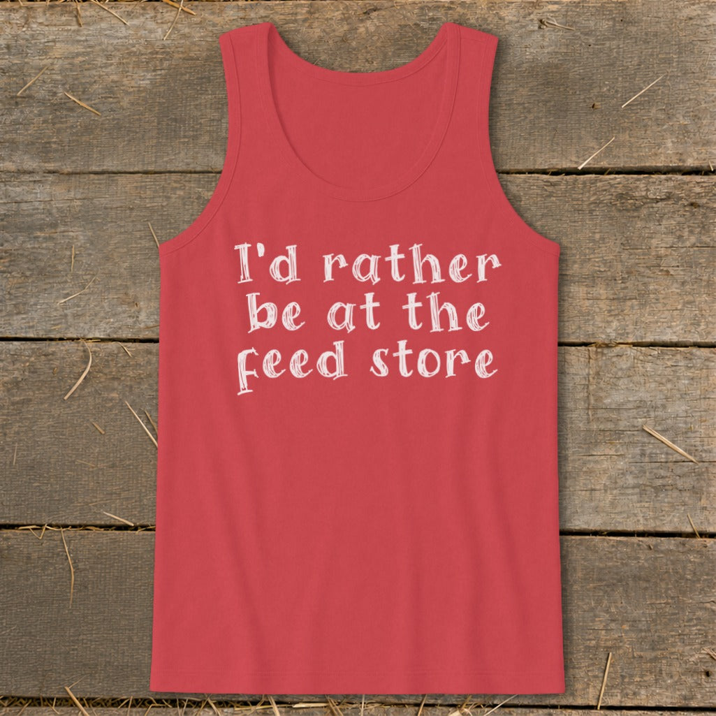 Red tank top with white text that says "I'd rather be at the feed store."