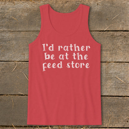 Red tank top with white text that says "I'd rather be at the feed store."