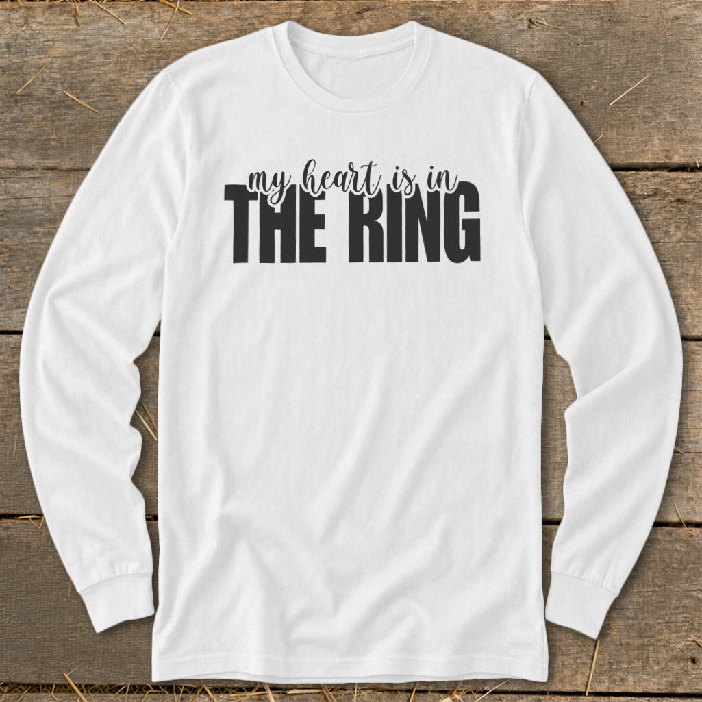 White long sleeve shirt with "my heart is in THE RING" graphic.