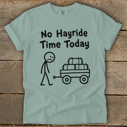 No Hayride Time Today Signature Tee