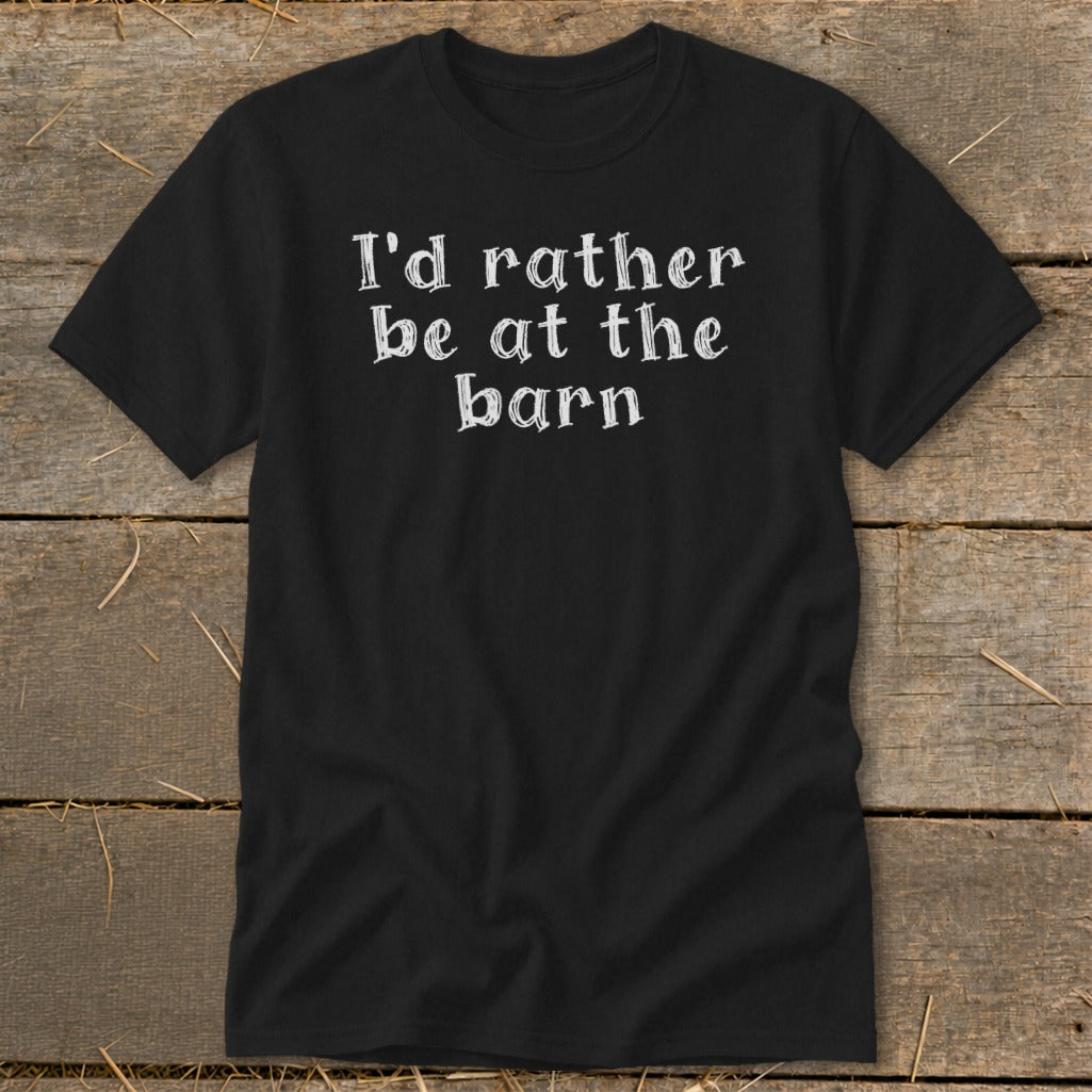 Black t-shirt with white text "I'd rather be at the barn".