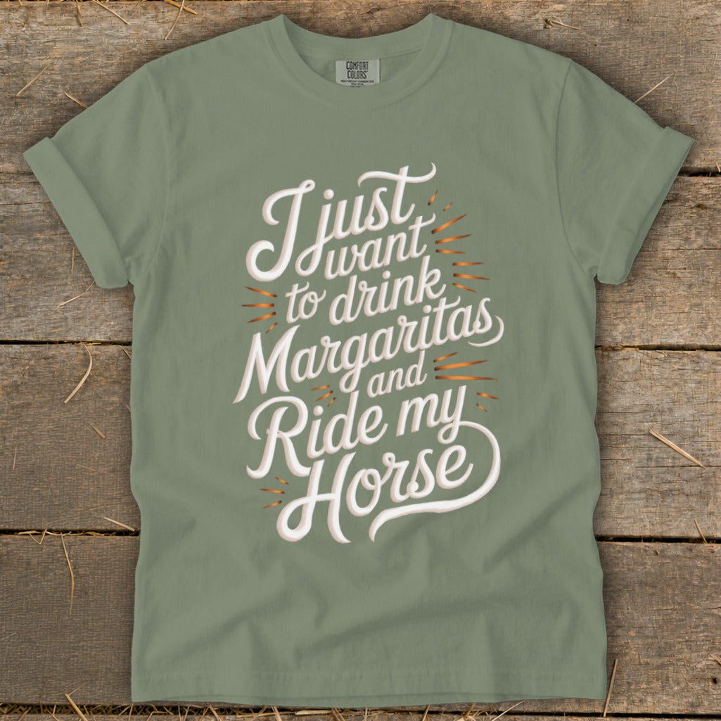 Olive green t-shirt with "I just want to drink Margaritas and Ride my Horse" text.