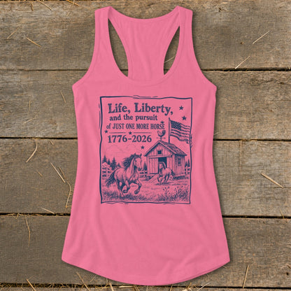 Pink tank top with "Life, Liberty, and the pursuit of JUST ONE MORE HORSE 1776-2026" graphic.